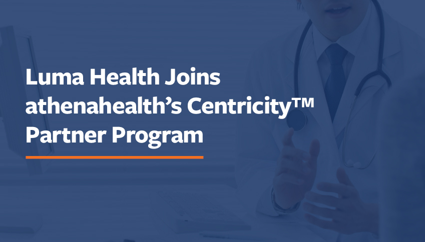 Luma Health Joins athenahealth’s Centricity™ Partner Program